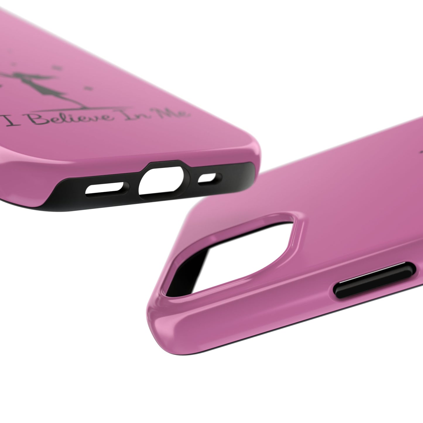 I Believe In Me Phone Case - Pink